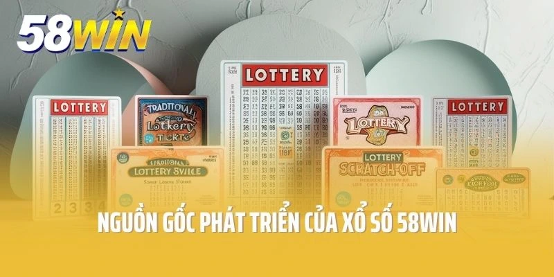 Nguồn gốc phát triển của xổ số tại 58win