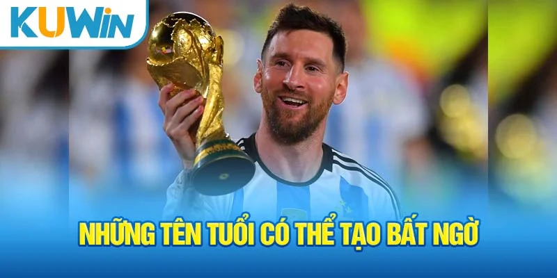 Những tên tuổi có thể tạo bất ngờ