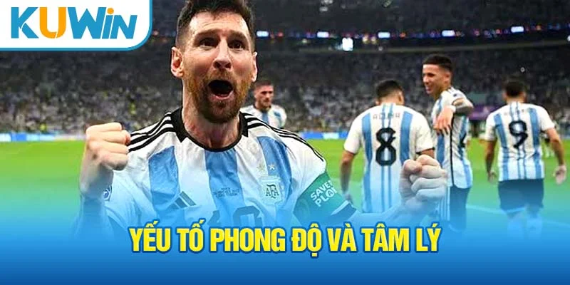 Yếu tố phong độ và tâm lý